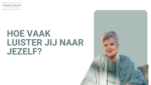 Luister naar jezelf