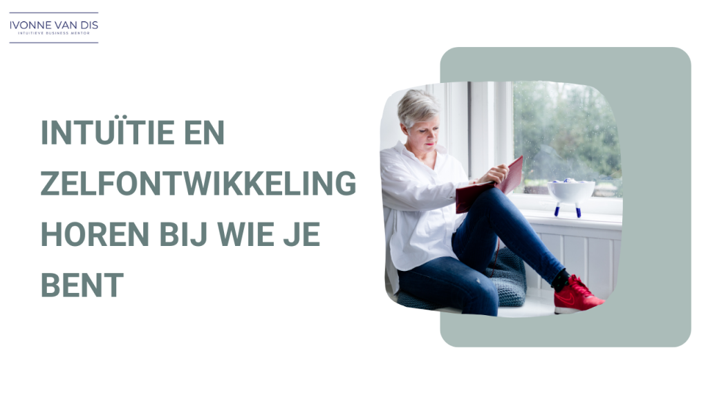 Intuïtie en zelfontwikkeling horen bij wie je bent