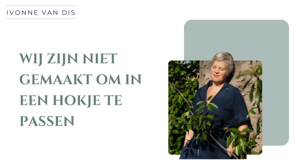 Wij zijn niet gemaakt om in een hokje te passen