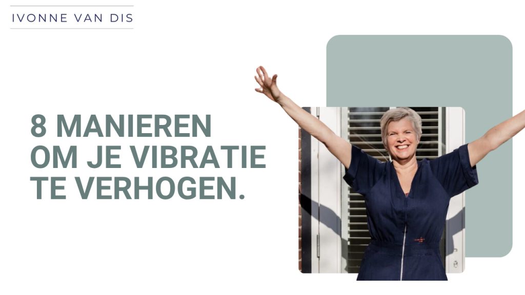 8 manieren om je vibratie te verhogen.