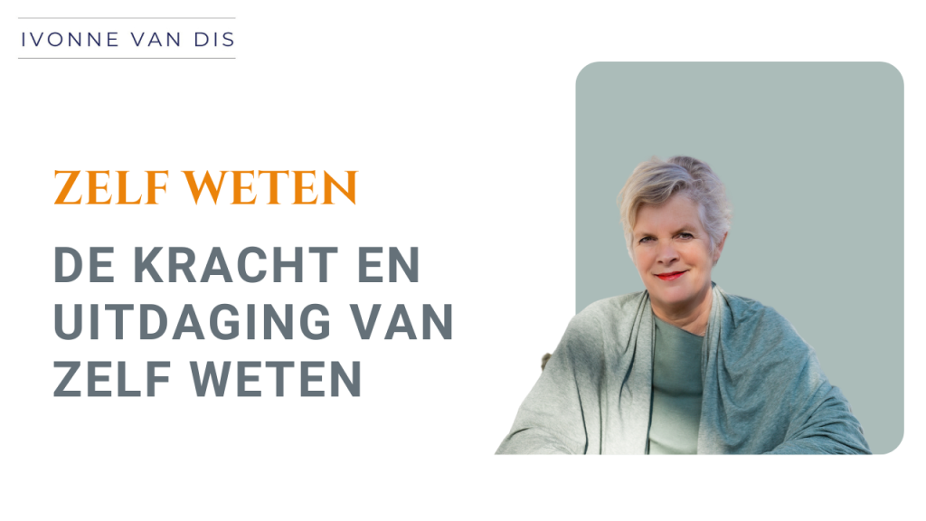 De kracht en uitdaging van zelf weten