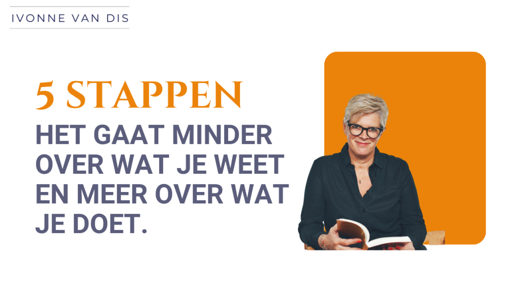 Het gaat minder over wat je weet en meer over wat je doet.