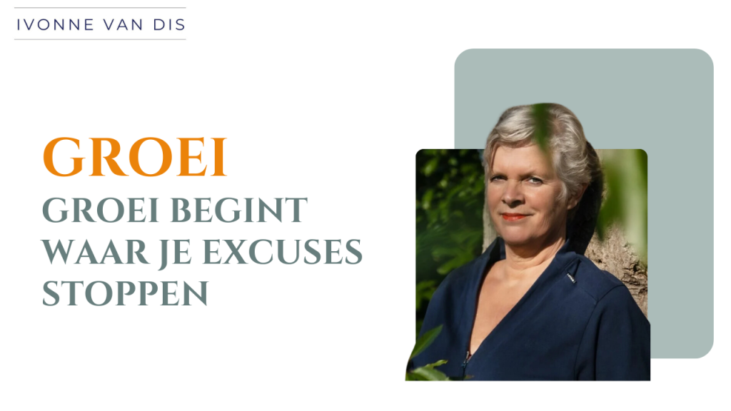 Groei begint waar Excuses stoppen
