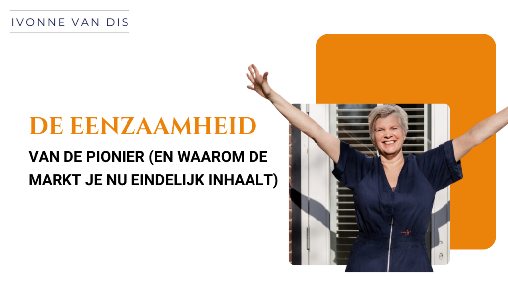 De eenzaamheid van de pionier (en waarom de markt je nu eindelijk inhaalt)