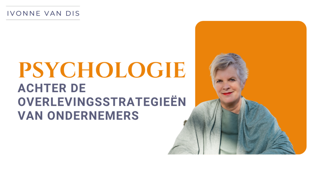 De psychologie achter de overlevingsstrategieën van ondernemers
