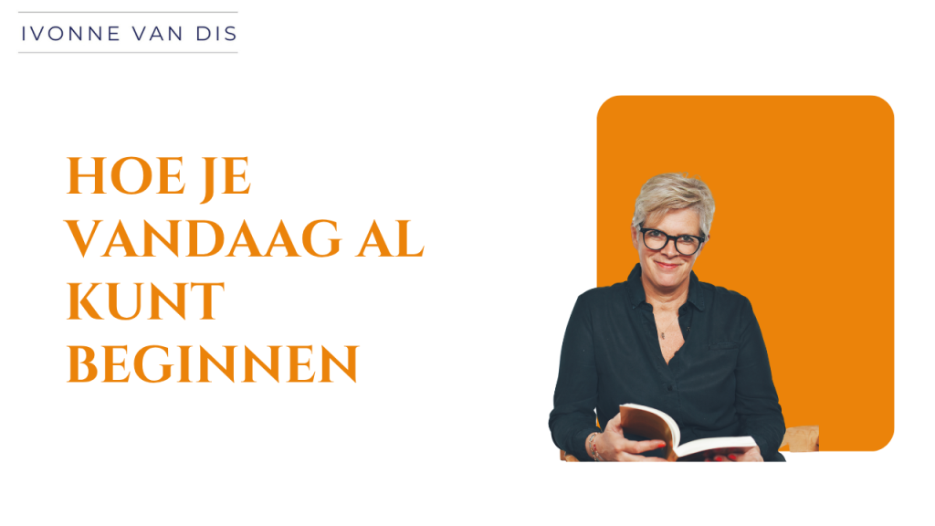 Hoe je vandaag al kunt beginnen