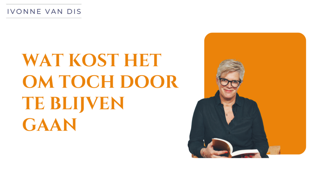 Wat kost het om toch door te blijven gaan