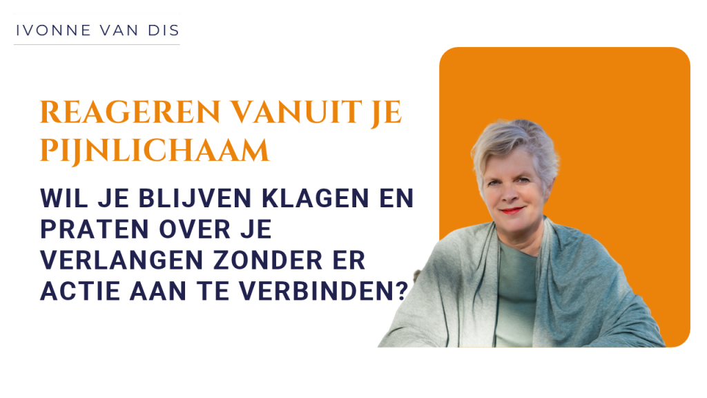 reageren vanuit je pijnlichaam