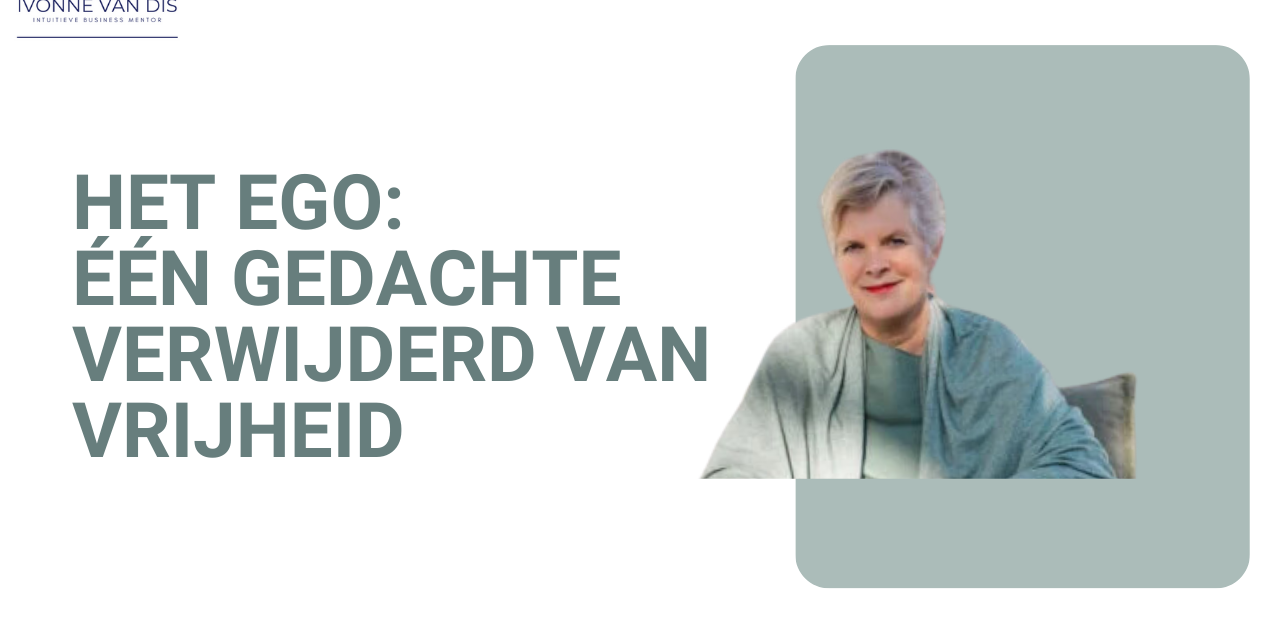 ego een gedachte verwijderd van vrijheid