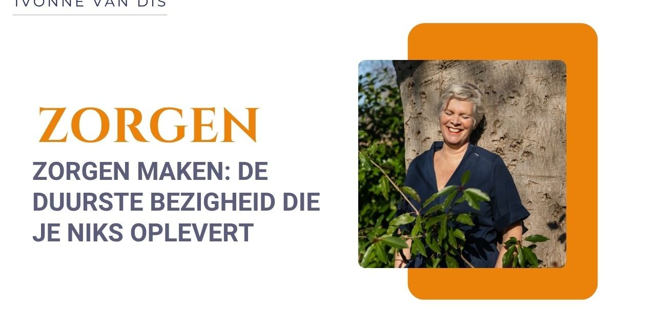 Zorgen maken: de duurste bezigheid die je niks oplevert